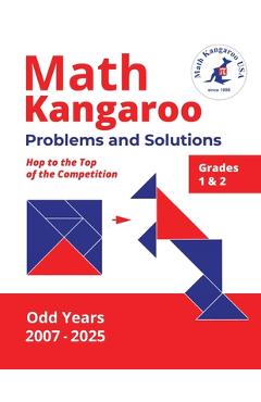 Coperta cărții 'Math Kangaroo Problems and Solutions - Grades 1 & 2 - Odd Years - Math Kangaroo Usa'