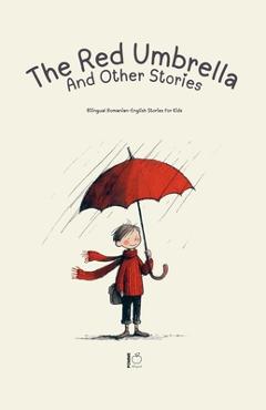 Poza produsului The Red Umbrella and Other Stories: Bilingual Romanian-English Stories for Kids - Pomme Bilingual