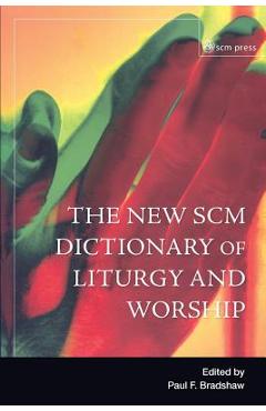 Coperta cărții 'New SCM Dictionary of Liturgy and Worship - Paul F. Bradshaw'