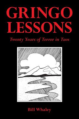 Gringo Lessons: Twenty Years of Terror in Taos - Bill Whaley