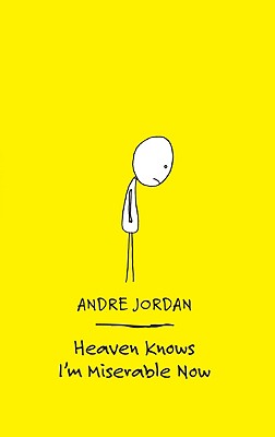 Heaven Knows I'm Miserable Now - Andre Jordan