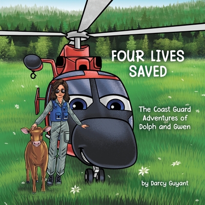 Four Lives Saved: The Coast Guard Adventures of Dolph and Gwen - Darcy Guyant
