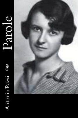 Coperta cărții 'Parole - Antonia Pozzi'