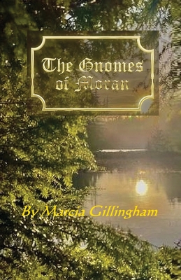 The Gnomes of Moran - Marcia Gillingham