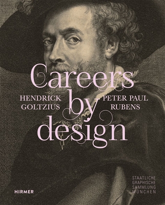 Coperta cărții 'Careers by Design: Hendrick Goltzius & Peter Paul Rubens -'