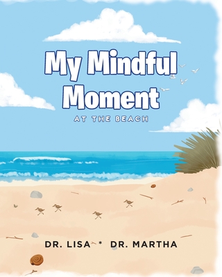 Coperta cărții 'My Mindful Moment: At the Beach -'