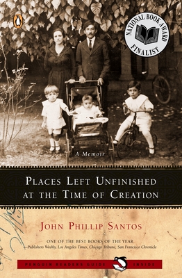 Places Left Unfinished at the Time of Creation - John Phillip Santos