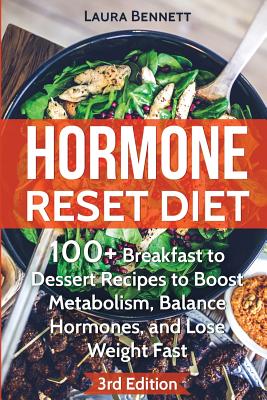 Coperta cărții 'Hormone Reset Diet: 60+ Breakfast to Dessert Recipes to Boost Metabolism, Balance Hormones, and Lose Weight Fast -'