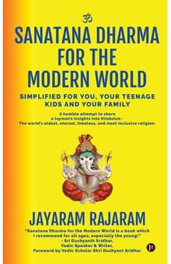 Coperta cărții 'Sanatana Dharma for the Modern World: Simplified for You, Your Teenage Kids and Your Family -'