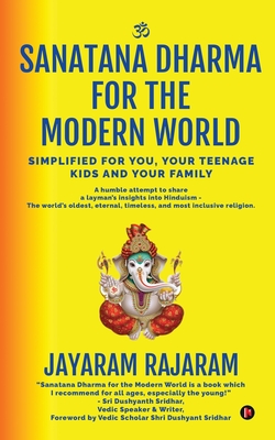 Coperta cărții 'Sanatana Dharma for the Modern World: Simplified for You, Your Teenage Kids and Your Family -'