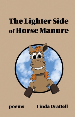The Lighter Side of Horse Manure - Linda Drattell