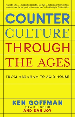 Coperta cărții 'Counterculture Through the Ages: From Abraham to Acid House - Ken Goffman'