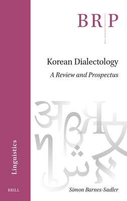 Korean Dialectology: A Review and Prospectus - Simon Barnes-sadler