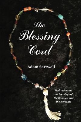 Coperta cărții 'The Blessing Cord - Adam Sartwell'