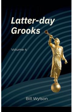 Coperta cărții 'Latter-day Grooks 4 - Bill Wylson'