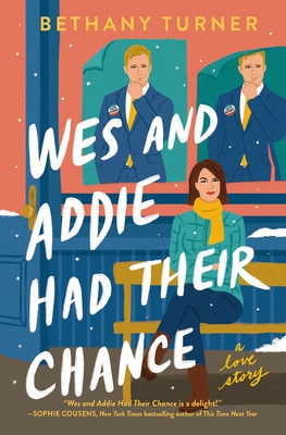 Wes and Addie Had Their Chance: A Love Story - Bethany Turner