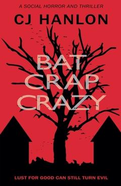 Coperta cărții 'Bat Crap Crazy - Cj Hanlon'