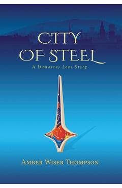 Coperta cărții 'City of Steel - Amber Wiser Thompson'