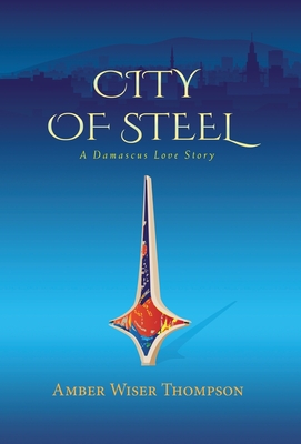 Coperta cărții 'City of Steel - Amber Wiser Thompson'
