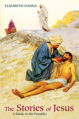 The Stories of Jesus - Elizabeth Danna