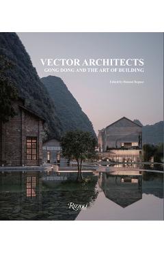 Coperta cărții 'Vector Architects: Gong Dong and the Art of Building - Gong Dong'