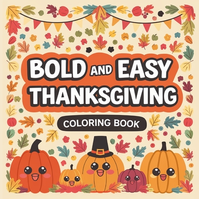 Thanksgiving Bold & Easy Coloring Book - Laura Bidden
