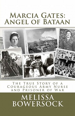 Coperta cărții 'Marcia Gates: Angel of Bataan - Melissa Bowersock'