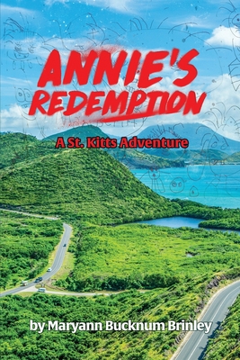 Coperta cărții 'Annie's Redemption: A St. Kitts Adventure - Maryann Bucknum Brinley'