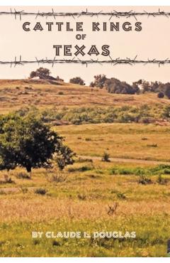 Coperta cărții 'Cattle Kings of Texas - Claude Leroy Douglas'