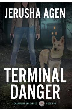 Poza produsului Terminal Danger: A Christian K-9 Suspense - Jerusha Agen