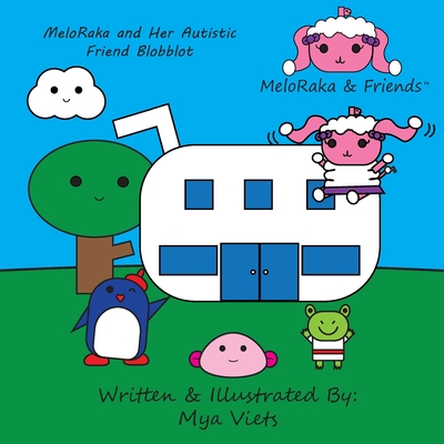 MeloRaka and Her Autistic Friend Blobblot - Mya Viets