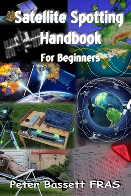 Satellite Spotting Handbook: For beginners - B&W version - Peter Bassett Fras