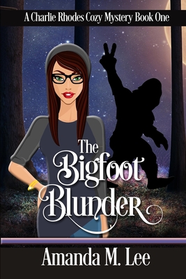 Coperta cărții 'The Bigfoot Blunder - Amanda M. Lee'