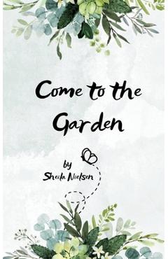 Coperta cărții 'Come to the Garden - Sheila Nielsen'