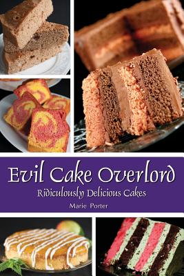 Evil Cake Overlord - Marie Porter