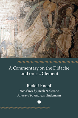 Commentary on the Didache and on 1-2 Clement - Rudolf Knopf
