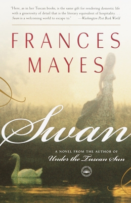 Swan: A Novel from the author of Under the Tuscan Sun - Frances Mayes