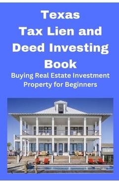 Coperta cărții 'Texas Tax Lien and Deed Investing Book: Buying Real Estate Investment Property for Beginners - Brian Mahoney'