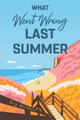What Went Wrong Last Summer - Michael K. Zimmerli