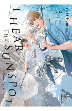 Coperta cărții 'I Hear the Sunspot: Four Seasons Volume 3 - Yuki Fumino'