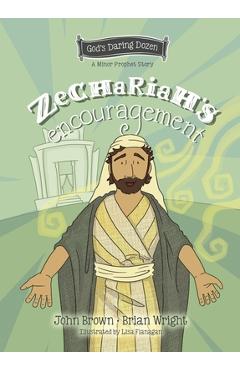 Poza produsului Zechariah's Encouragement: The Minor Prophets, Book 12 - Brian J. Wright