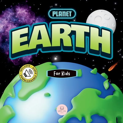 The Planet Earth for Kids: Children's Science Book to Learn About Our Planet - Samuel John