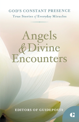 Angels & Divine Encounters - Editors Of Guideposts