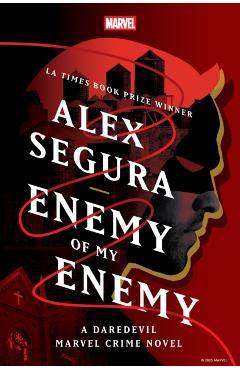 Enemy of My Enemy: A Daredevil Marvel Crime Novel - Alex Segura
