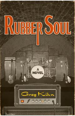 Coperta cărții 'Rubber Soul - Greg Kihn'
