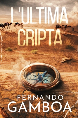 L'Ultima Cripta: Le avventure di Ulises Vidal - Fernando Gamboa