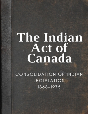 The Indian Act of Canada - 