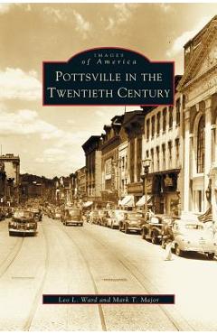 Coperta cărții 'Pottsville in the Twentieth Century - Leo L. Ward'