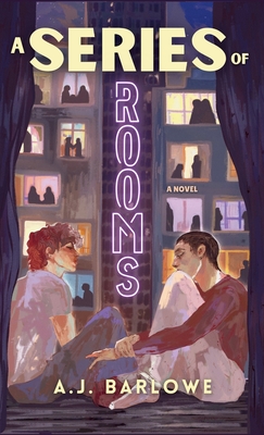 A Series of Rooms - A. J. Barlowe