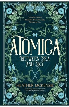 Coperta cărții 'Atomica - Between Sea and Sky - Heather Mckenzie'